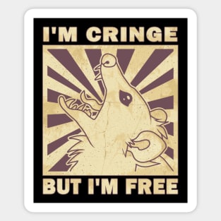 I'm Cringe, But I'm Free - Possum Sticker